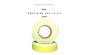 Băng dính xốp là gì
